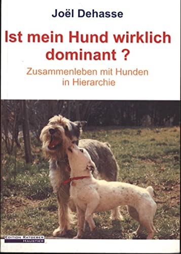 Beispielbild fr Ist mein Hund wirklich dominant?: Zusammenleben mit Hunden in Hierarchie zum Verkauf von medimops