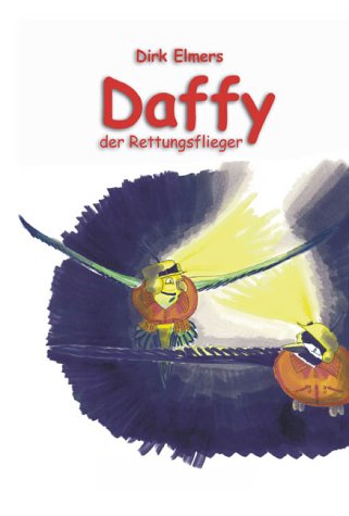 Daffy, der Rettungsflieger - Dirk Elmers