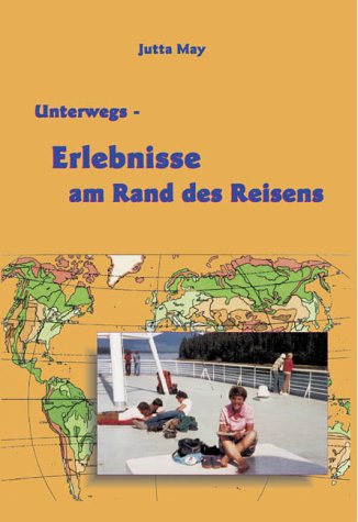 Unterwegs. Erlebnisse am Rand des Reisens (9783899067811) by Unknown Author
