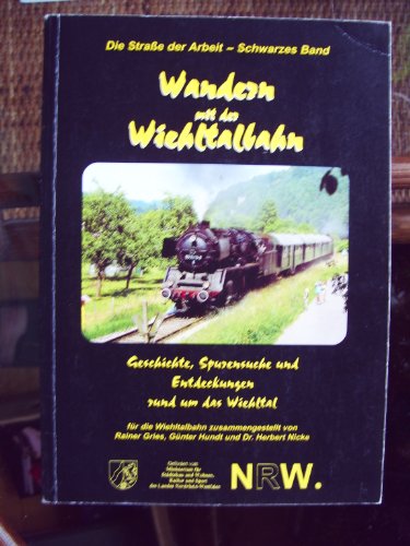 9783899090147: Wandern mit der Wiehltalbahn: Geschichte, Spurensuche und Entdeckungen rund um das Wiehltal (Livre en allemand)