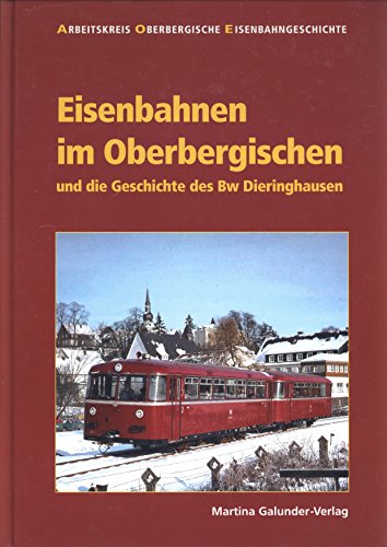 9783899090505: Eisenbahnen im Oberbergischen und die Geschichte des Bw Dieringhausen