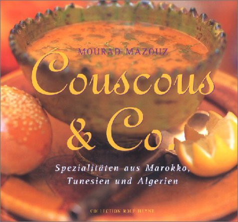 Beispielbild fr Couscous & Co: Spezialitten aus Marokko, Tunesien und Algerien. Mit 88 ausgewhlten Rezepten zum Verkauf von medimops