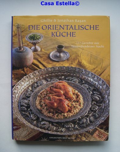 Beispielbild fr Die orientalische Kche. 157 Gerichte aus Tausendundeiner Nacht zum Verkauf von medimops
