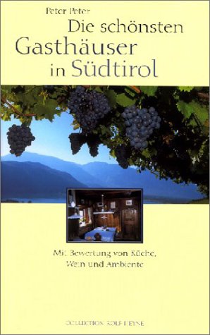 Beispielbild für Die schönsten Gasthäuser in Südtirol. Mit Bewertung von Küche, Wein und Ambiente zum Verkauf von medimops