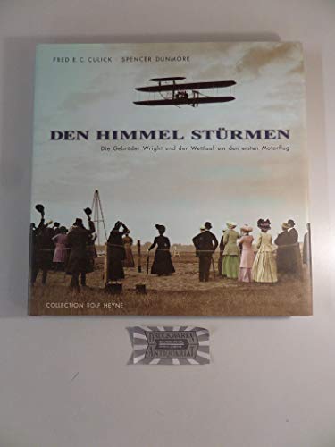 Stock image for Den Himmel Strmen. Die Gebrder Wright und der Wettlauf um den ersten Motorflug for sale by medimops