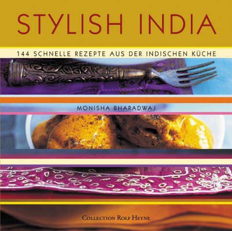 Beispielbild für Stylish India : 144 schnelle Rezepte aus der indischen Küche. [Ins Dt. übertr. von Marion Trutter] zum Verkauf von Antiquariat Buchhandel Daniel Viertel