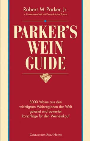 Beispielbild fr Parker's Wein Guide ( WeinGuide): 8000 Weine aus den wichtigsten Weinregionen der Welt getestet und bewertet. Ratschlge fr den Weinkauf zum Verkauf von medimops