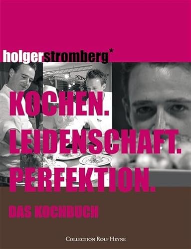 Beispielbild fr Kochen, Leidenschaft, Perfektion. Das Kochbuch. zum Verkauf von Antiquariat Hans Hammerstein OHG