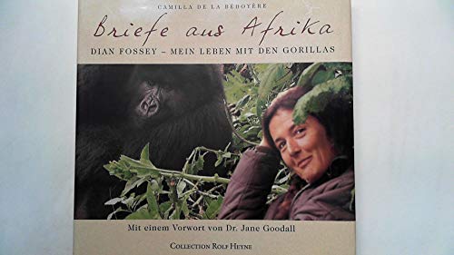 Stock image for Briefe aus Afrika. Dian Fossey - mein Leben mit den Gorillas. for sale by ACADEMIA Antiquariat an der Universitt