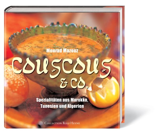 Beispielbild fr Couscous & Co. Spezialitten aus Marokko, Tunesien und Algerien zum Verkauf von medimops