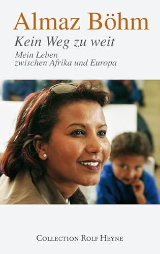 Imagen de archivo de Kein Weg zu weit: Mein Leben zwischen Afrika und Europa a la venta por medimops
