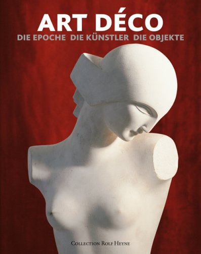 Art Déco Die Epoche - Die Künstler - Die Objekte