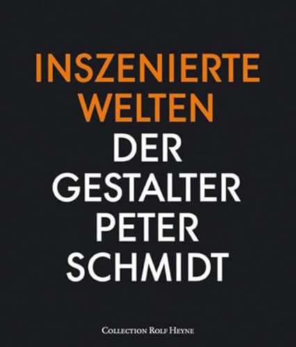 9783899104042: Inszenierte Welten. Der Gestalter Peter Schmidt