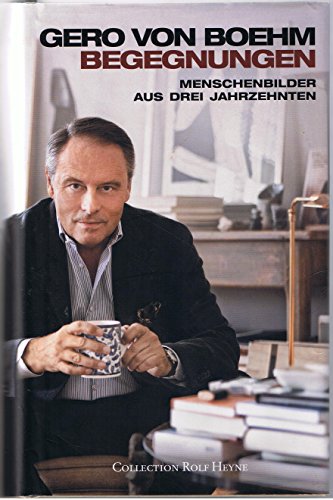 Begegnungen. Menschenbilder aus drei Jahrzehnten - Gero von Boehm