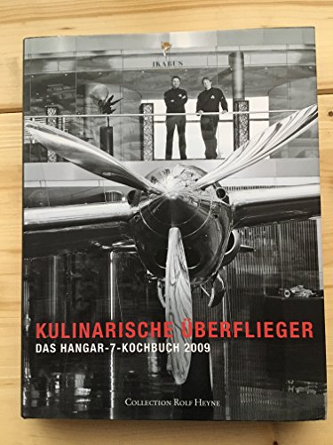 Beispielbild fr Kulinarische berflieger 2009 - Das Hangar-7-Kochbuch: Das Hangar-7 Kochbuch 2009 (Gebundene Ausgabe) Roland Trettl Essen Trinken Grundkochbcher Ikarus Restaurant Kochen Kochbuch Meisterkche Salzburg zum Verkauf von BUCHSERVICE / ANTIQUARIAT Lars Lutzer