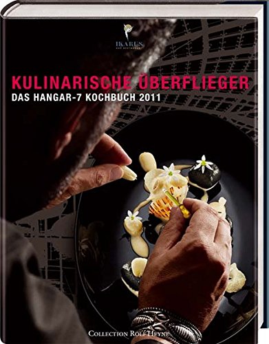 9783899105179: Kulinarische berflieger: Das Hangar-7 Kochbuch