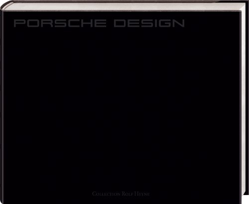 9783899105186: Porsche Design: 40 Jahre Porsche Design: Since 1972. Das erste und einzige offizielle Buch zu Porsche Design