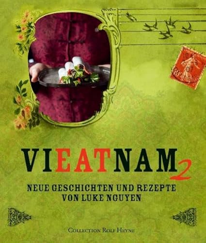 9783899105278: VIEATNAM. Das vietnamesische Kochbuch. Neue Geschichten und Rezepte von Luke Nguyen