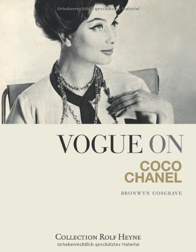 Stock image for Vogue on Coco Chanel. Bronwyn Cosgrave. [Red. Leitung: Sarah Mitchell. bers. aus dem Engl. Harriet Fricke], for sale by Antiquariat Im Baldreit