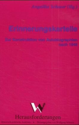 Imagen de archivo de Erinnerungskartelle: Zur Konstruktion von Autobiographien nach 1945 von Angelika Schaser (Herausgeber, Mitwirkende), Kirsten Heinsohn (Mitwirkende), Heide M Lauterer (Mitwirkende), Christiane Eifert (Mitwirkende), Sabine Schleiermacher (Mitwirkende), Christine von Oertzen (Mitwirkende) a la venta por BUCHSERVICE / ANTIQUARIAT Lars Lutzer