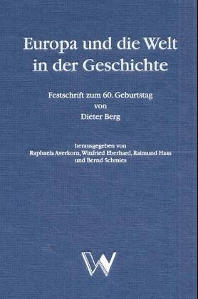 Beispielbild fr Europa und die Welt in der Geschichte: Festschrift zum 60. Geburtstag von Dieter Berg Averkorn, Raphaela; Eberhard, Winfried; Haas, Reimund; Schmies, Bernd; Hauptmeyer, Carl H; Heimann, Heinz D; Tavares Ribeiro, Maria M; Bley, Helmut; Gnnewig, Beatrix; Pellegrini, Luigi; Schwarzkopf, Jutta; Schmiedl, Joachim; Colberg, Katharina; Bruhns, Hinnerk; Weise, Anton; Was, Gabriela; Freyer, Johannes; Steinhauer, Eric; Lehmann, Leonhard; Schmidt, Hans J; Cruz Coelho, Maria H da; Schlageter, Johannes K; Honemann, Volker; Kster, Sybille; Baumeister, Theofried; Einhorn, Jrgen W; Rabassa i Vaquer, Carles; Schreiber, Johannes; Marienfeld, Wolfgang; Felten, Franz J; Bohl, Cornelius; Czerner, Thomas; Aguad Nieto, Santiago; Hlavcek, Petr; Rakemann, Kirsten; Liebig, Sabine; Schneider, Karl H; Katenhusen, Ines; Cava Mesa, Mara J; Rost, Inga D; Pieper, Roland; Scheidgen, Hermann J; Aschoff, Hans G; Loefke, Christian; Borstelmann, Arne; Schmid, Hans D; Fischer, Hubertus; Saldern, Adelheid von; Menschi zum Verkauf von BUCHSERVICE / ANTIQUARIAT Lars Lutzer