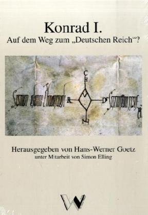 9783899110654: Konrad I. - Auf dem Weg zum "Deutschen Reich"?