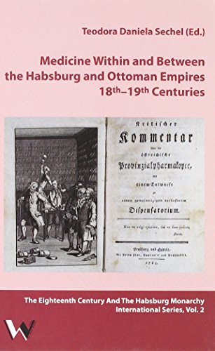 Medicine Within and Between the Habsburg and Ottoman Empires. 18th -19th Centuries