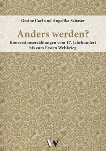Stock image for Anders werden? Konversionserzhlungen vom 17. Jahrhundert bis zum Ersten Weltkrieg for sale by medimops