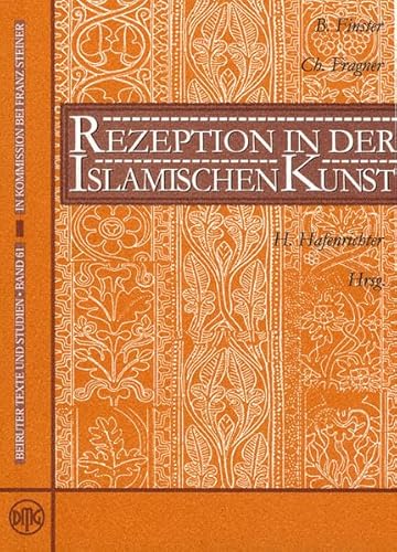 9783899130607: Bamberger Symposium: Rezeption in Der Islamischen Kunst Vom 26.6.-28.6.1992 (Beiruter Texte Und Studien)
