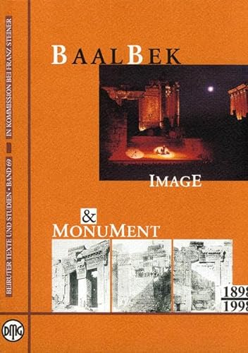 9783899130683: Baalbek: Image and Monument, 1898-1998 (Beiruter Texte Und Studien, 69)