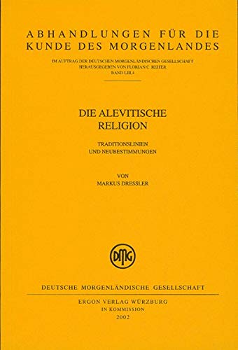 Die alevitische Religion - Traditionslinien und Neubestimmungen - Markus Dressler