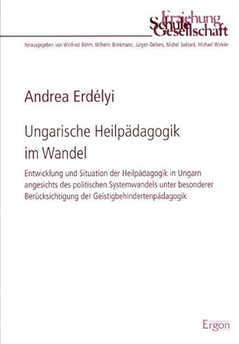 Ungarische Heilpädagogik im Wandel: Entwicklung und Situation der Heilpädagogik in Ungarn angesic...