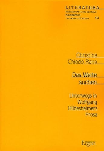Das Weite suchen. Unterwegs in Wolfgang Hildesheimers Prosa. Literatura 14. - Chiadò Rana, Christine