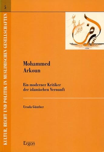 Beispielbild fr Mohammed Arkoun: Ein moderner Kritiker der islamischen Vernunft zum Verkauf von medimops