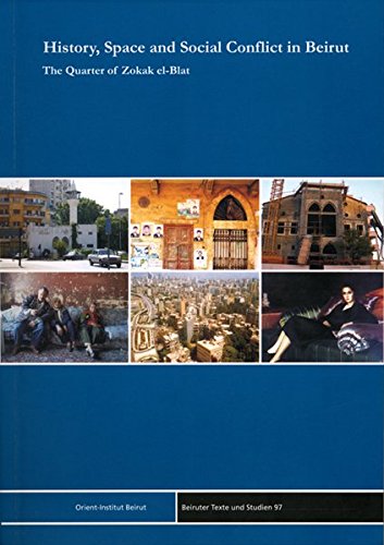 9783899134513: History, Space and Social Conflict in Beirut: The Quarter of Zokak el-Blat