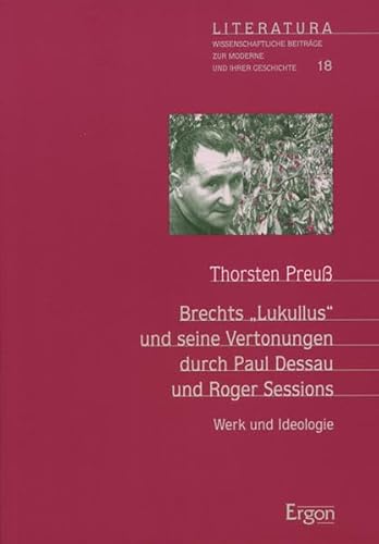 9783899135398: Brechts 'Lukullus' Und Seine Vertonung Durch Paul Dessau Und Roger Sessions: Werk Und Ideologie (Literatura) (German Edition)