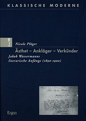 Beispielbild fr sthet - Anklger - Verknder. Jakob Wassermanns literarische Anfnge ; (1890 - 1900). zum Verkauf von ACADEMIA Antiquariat an der Universitt