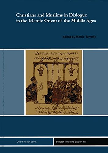 Stock image for Christians And Muslims in Dialogue in the Islamic Orient of the Middle Ages for sale by 4 THE WORLD RESOURCE DISTRIBUTORS