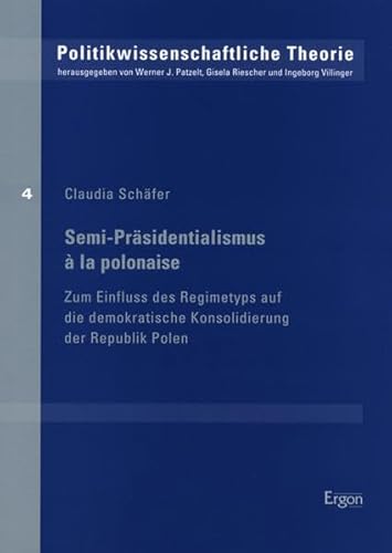 9783899136265: Semi-prasidentialismus a La Polonaise: Zum Einfluss Des Regimetyps Auf Die Demokratische Konsolidierung Der Republik Polen