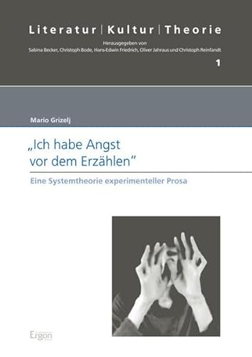 Stock image for "Ich habe Angst vor dem Erzhlen" : Eine Systemtheorie experimenteller Prosa for sale by Buchpark