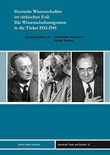 Beispielbild fr Deutsche Wissenschaftler im turkischen Exil: Die Wissenschaftsmigration in die Turkei 1933-1945. zum Verkauf von BOSPHORUS BOOKS
