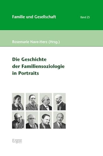 Die Geschichte Der Familiensoziologie in Portraits (Familie Und Gesellschaft) (German Edition) (9783899137187) by Nave-Herz, Rosemarie