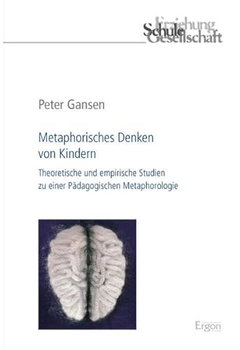 Stock image for Metaphorisches Denken von Kindern: Theoretische und empirische Studien zu einer Pdagogischen Metaphorologie for sale by medimops