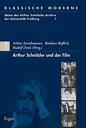 Arthur Schnitzler und der Film - Aurnhammer, Achim, Barbara Beßlich und Rudolf Denk