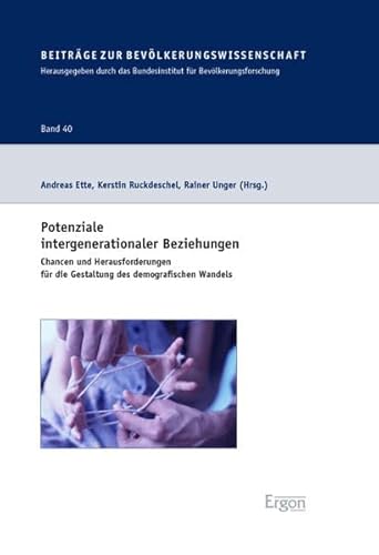9783899137651: Potenziale Intergenerationaler Beziehungen: Chancen Und Herausforderungen Fur Die Gestaltung Des Demografischen Wandels (Beitrage Zur Bevolkerungswissenschaft) (German Edition)