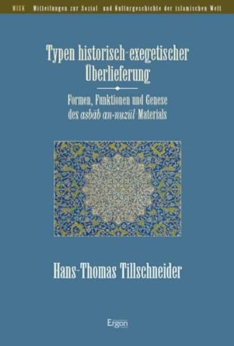 9783899138610: Typen Historisch-exegetischer Uberlieferung: Formen, Funktionen Und Genese Des Asbab An-nuzul-materials