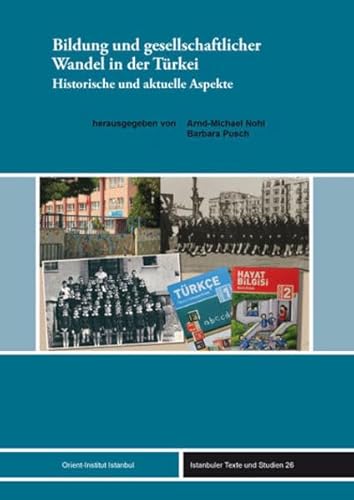 9783899138672: Bildung Und Gesellschaftlicher Wandel in Der Turkei: Historische Und Aktuelle Aspekte: 26 (Istanbuler Texte Und Studien)