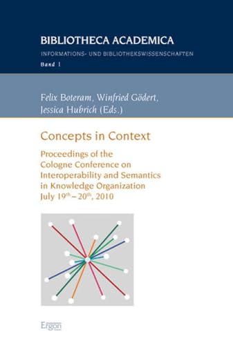 Image d'archives pour Concepts in Context : Proceedings of the Cologne Conference on Interoperability and Semantics in Knowledge Organization July 19th ? 20th, 2010 mis en vente par Buchpark