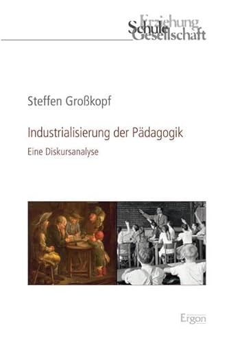 Stock image for Industrialisierung der Pdagogik Eine Diskursanalyse for sale by Buchpark