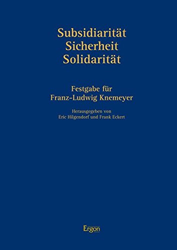 9783899138894: Subsidiaritat - Sicherheit - Solidaritat: Festgabe Fur Franz-Ludwig Knemeyer Zum 75. Geburtstag: 84 (Wurzburger Rechtswissenschaftliche Schriften)